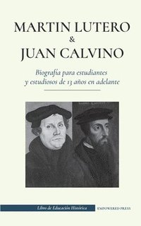 bokomslag Martin Lutero y Juan Calvino - Biografia para estudiantes y estudiosos de 13 anos en adelante