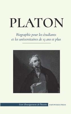 Platon - Biographie pour les etudiants et les universitaires de 13 ans et plus 1
