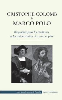 bokomslag Christophe Colomb et Marco Polo - Biographie pour les etudiants et les universitaires de 13 ans et plus
