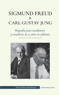 bokomslag Sigmund Freud y Carl Gustav Jung - Biografia para estudiantes y estudiosos de 13 anos en adelante