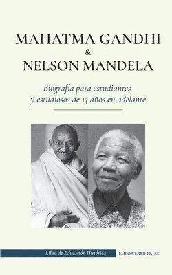 bokomslag Mahatma Gandhi y Nelson Mandela - Biografa para estudiantes y estudiosos de 13 aos en adelante