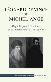 bokomslag Leonard de Vinci et Michel-Ange - Biographie pour les etudiants et les universitaires de 13 ans et plus