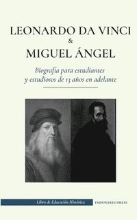 bokomslag Leonardo da Vinci y Miguel Angel - Biografia para estudiantes y estudiosos de 13 anos en adelante