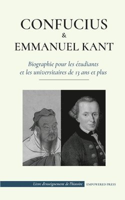 Confucius & Emmanuel Kant - Biographie pour les etudiants et les universitaires de 13 ans et plus 1