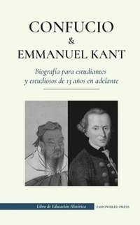 bokomslag Confucio y Immanuel Kant - Biografia para estudiantes y estudiosos de 13 anos en adelante