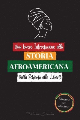 bokomslag Una breve Introduzione alla Storia Afroamericana - Dalla Schiavitù alla Libertà