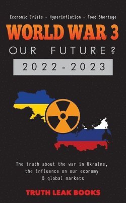 WORLD WAR 3 - Our Future? 2022-2023 1