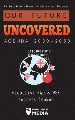 bokomslag Our Future Uncovered Agenda 2030-2050