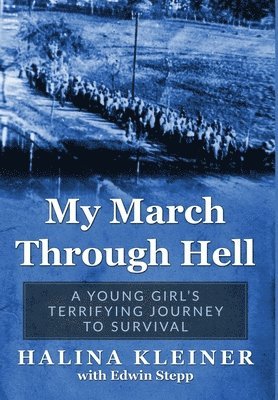 Halina Kleiner, Edwin Stepp - My March Through Hell, Inbunden