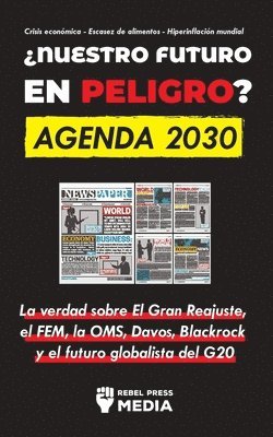 Nuestro Futuro en Peligro? Agenda 2030 1