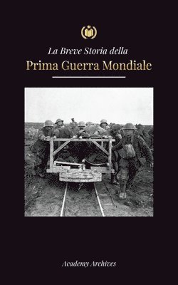 Breve Storia della Prima Guerra Mondiale 1