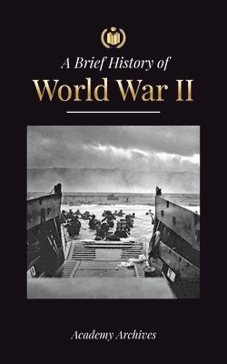 The Brief History of World War 2 1