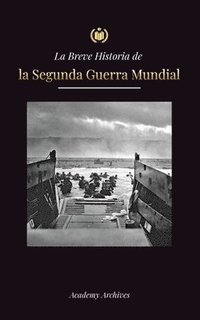 bokomslag Breve Historia de la Segunda Guerra Mundial