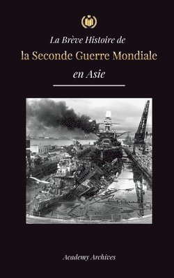 bokomslag La Breve Histoire de la Seconde Guerre Mondiale en Asie