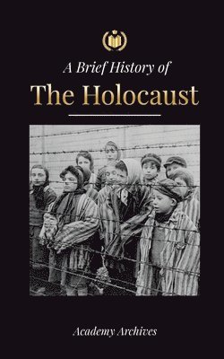 The Brief History of The Holocaust 1