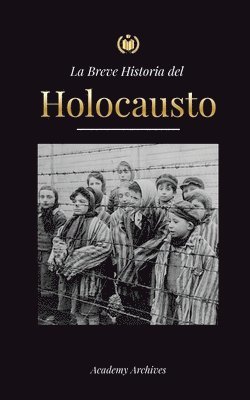 La Breve Historia del Holocausto 1