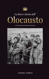 bokomslag La Breve Storia dell' Olocausto
