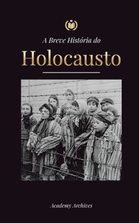 bokomslag A Breve Historia do Holocausto