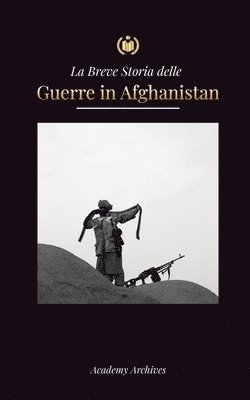 La Breve Storia delle Guerre in Afghanistan (1970-1991) 1