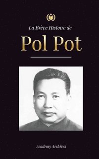 bokomslag La Brve Histoire de Pol Pot
