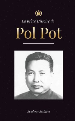La Brve Histoire de Pol Pot 1