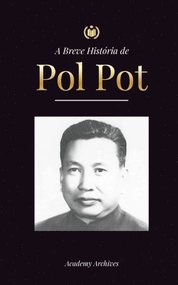 bokomslag A Breve Histria de Pol Pot