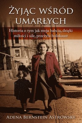Adena Bernstein Astrowsky - Żyjąc pośród umarlych or Żyjąc wśród umarlych, Häftad