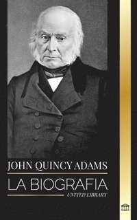 bokomslag John Quincy Adams