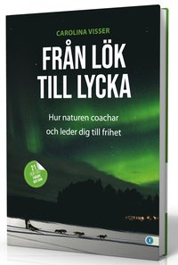 bokomslag Från lök till lycka : hur naturen coachar och leder dig till frihet