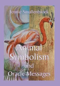 bokomslag Animal Symbolism and Oracle Messages