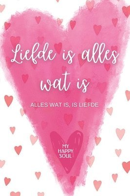 bokomslag Liefde is alles wat is