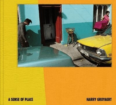 Géraldine Lay - Harry Gruyaert – A Sense of Place, Inbunden