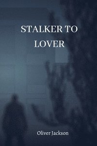 bokomslag Stalker to Lover