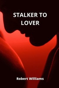 bokomslag Stalker to Lover