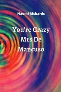 bokomslag You're Crazy Mrs De Mancuso