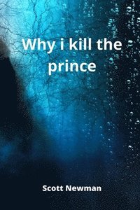 bokomslag why i kill the prince