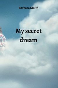 bokomslag My secret dream