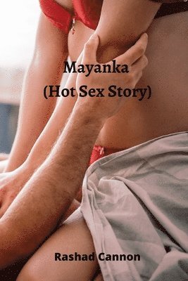 Mayanka (Hot Sex Story) 1