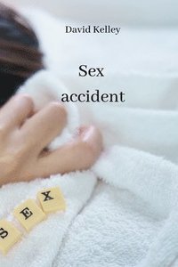 bokomslag Sex accident