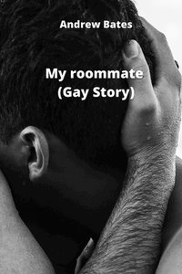 bokomslag My roommate (Gay Story)