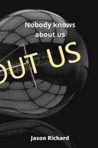 bokomslag Nobody knows about us