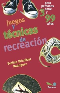 bokomslag Juegos y técnicas de recreación: Para personas entre 3 y 99 años