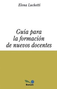 bokomslag Gua para la formacin de nuevos docentes