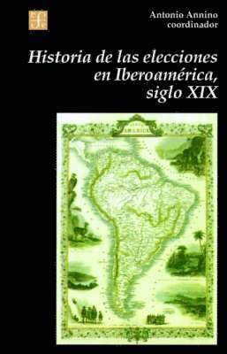 bokomslag Historia de Las Elecciones En Iberoamerica, Siglo XIX