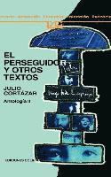El Perseguidor y Otros Textos