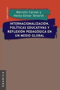 bokomslag Internacionalizacion. Politicas Educativas y Reflexion Pedag. En Un Medio Global