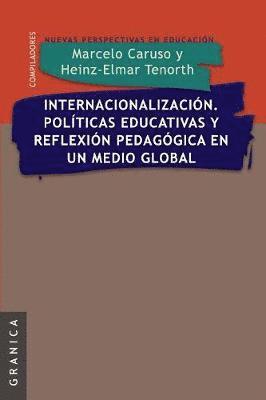 bokomslag Internacionalizacion. Politicas Educativas y Reflexion Pedag. En Un Medio Global