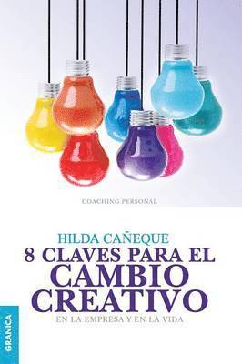 Hilda Caneque - 8 Claves Para El Cambio Creativo, Häftad