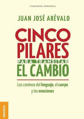 Juan José Arévalo, Juan José - Cinco pilares para transitar el cambio, Häftad