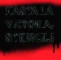 Hasta La Victoria,Stencil! 1